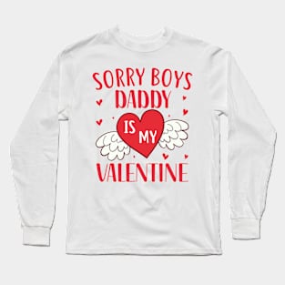 Sorry Boys Daddy Is My Valentine Long Sleeve T-Shirt